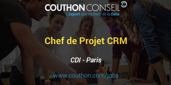 Chef de Projet Customer Relationship Management [Paris]